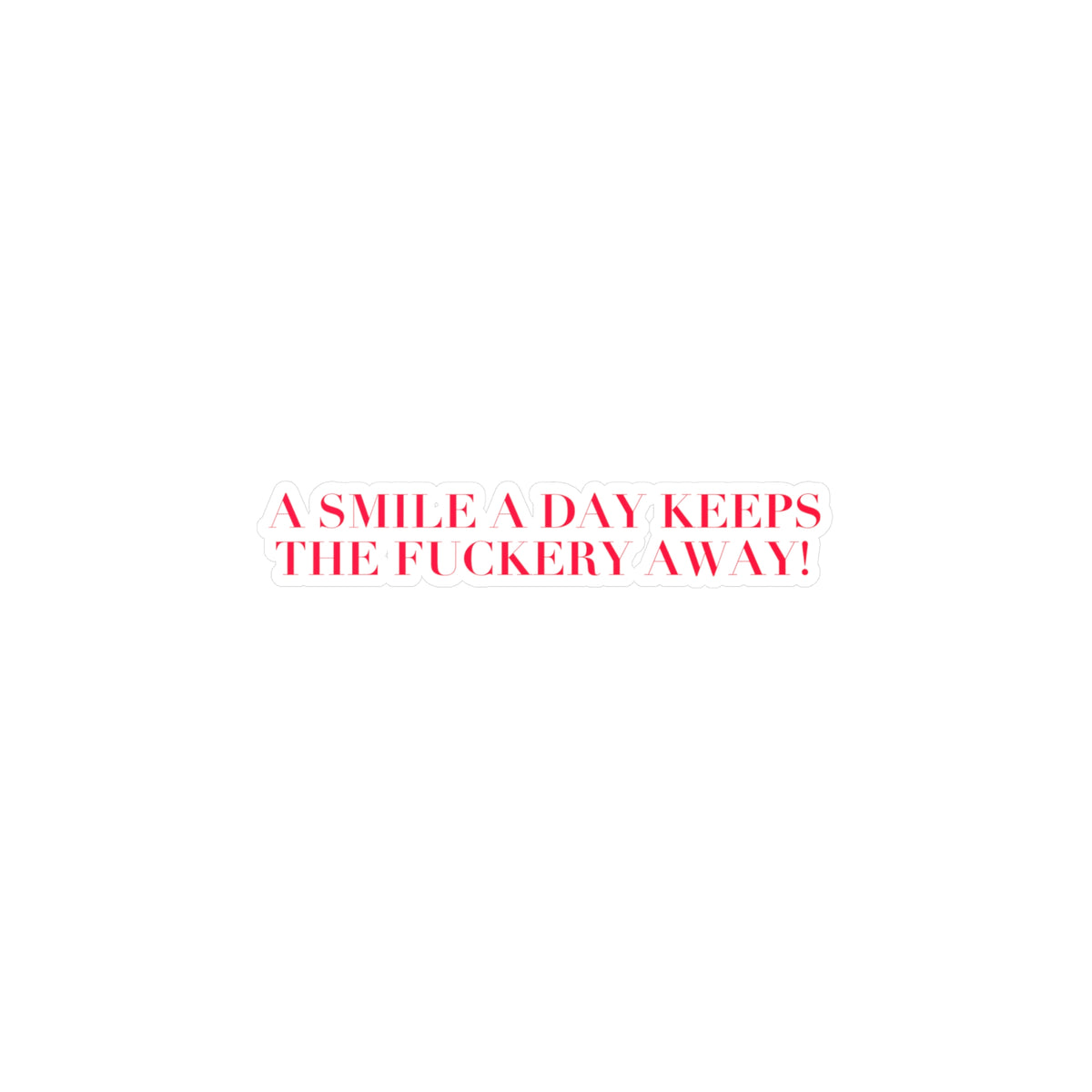 A SMILE A DAY… Sticker